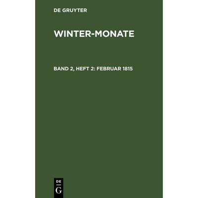 Februar 1815, Gebundene Ausgabe von , De Gruyter, 978-3-11-244109-1