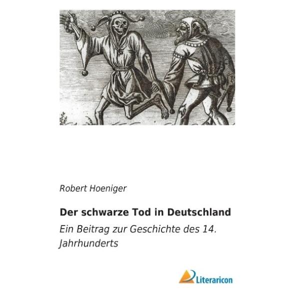 Literaricon Der schwarze Tod in Deutschland (Deutsch, Softcover, Robert Hoeniger) (55541818)