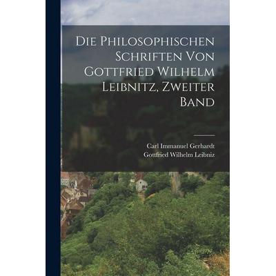 Die philosophischen Schriften von Gottfried Wilhelm Leibnitz, Zweiter Band, Taschenbuch von Gottfried Wilhelm Leibniz,Carl Immanuel Gerhardt, Legare