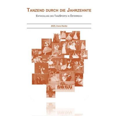 Tanzend durch die Jahrzehnte, Gebundene Ausgabe von Hanke Irene, Buchschmiede, 978-3-99181-363-7