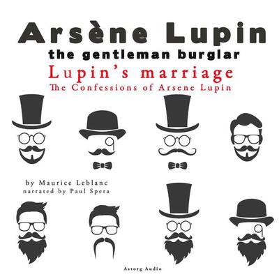 Lupin's Marriage, The Confessions Of Arsène Lupin - Maurice Leblanc, Audio, 9782821107892