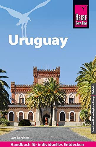 Lars Borchert - Reise Know-How Reiseführer Uruguay - Preis vom 04.10.2026 03:51:26 h