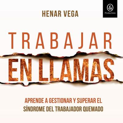 Trabajar en llamas - Henar Vega, Audio, 9781094483009
