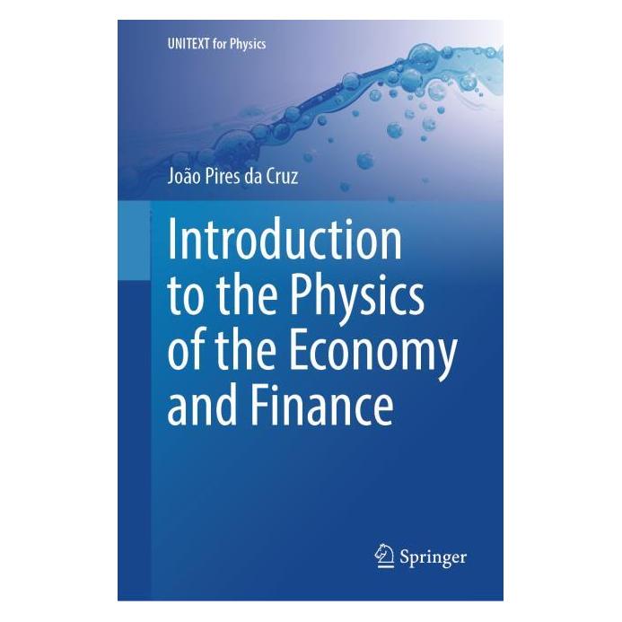 Springer Introduction to the Physics of the Economy and Finance (Englisch, Hardcover, João Pires da Cruz) (60950209)