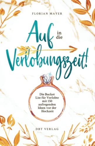Florian Mayer - Auf in die Verlobungszeit!: Die Bucket List für Verlobte mit 150 aufregenden Ideen vor der Hochzeit - Preis vom 01.10.2026 17:08:56 h