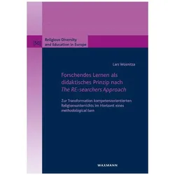 Forschendes Lernen als didaktisches Prinzip nach The RE-searchers Approach, Fachbücher von Lars Wosnitza