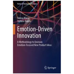 Emotion-Driven Innovation, Fachbücher von Stefano Biazzo, Teresa Alaniz