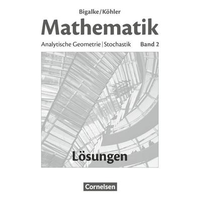 Mathematik - Allgemeine Ausgabe - Band 2, Taschenbuch von Norbert Köhler,Anton Bigalke,Gabriele Ledworuski,Horst Kuschnerow, Cornelsen Verlag,