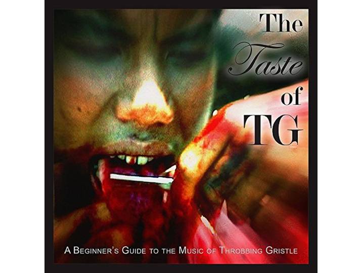 Throbbing Gristle - The Taste Of Tg (A Beginners Guide
