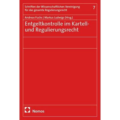 Entgeltkontrolle im Kartell- und Regulierungsrecht, Taschenbuch von , Nomos, 978-3-7560-3415-4