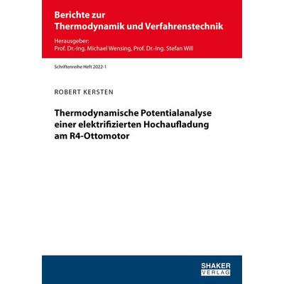 Thermodynamische Potentialanalyse einer elektrifizierten Hochaufladung am R4-Ottomotor, Taschenbuch von Robert Kersten, Shaker Media,