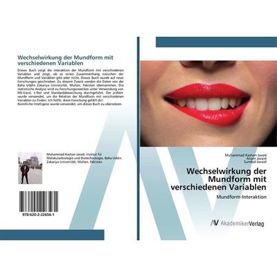 Wechselwirkung der Mundform mit verschiedenen Variablen, Taschenbuch von Muhammad Kashan Javed,Anam Javaid,Sumbal Javaid, AV Akademikerverlag,
