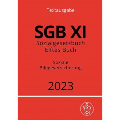 Sozialgesetzbuch - Elftes Buch - SGB XI - Soziale Pflegeversicherung 2023, Taschenbuch von Ronny Studier, Epubli, 978-3-7575-3294-9