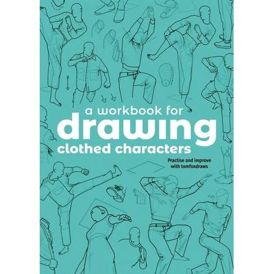 A Workbook for Drawing Clothed Characters, Taschenbuch von Tom Fox, Ingram Publisher ServicesBooks, 978-1-915992-36-9
