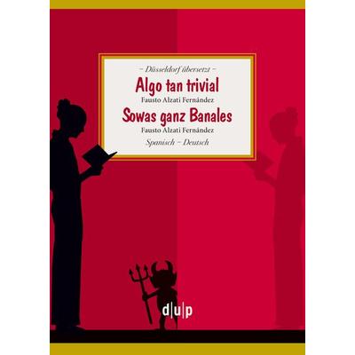Algo tan trivial. Sowas ganz Banales, Taschenbuch von Fausto Alzati Fernández, C.W. Leske Verlag, 978-3-946595-39-7