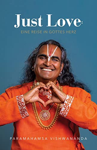Vishwananda, Paramahamsa Sri Swami - Just Love: Journey into the Heart of God - Preis vom 17.10.2026 19:25:27 h