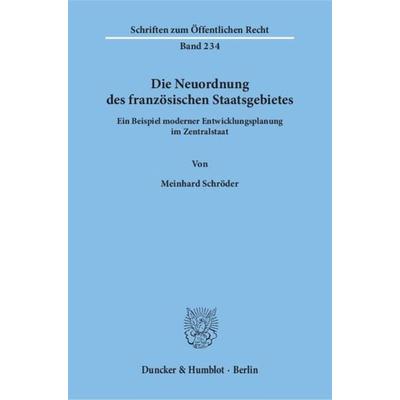Die Neuordnung des französischen Staatsgebietes., Taschenbuch von Meinhard Schröder, Duncker & Humblot, 978-3-428-03060-6