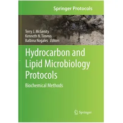 Hydrocarbon and Lipid Microbiology Protocols, Fachbücher von Balbina Nogales, Terry J. McGenity, Kenneth N. Timmis, Kenneth, Balbina, N Timmis, Nogales