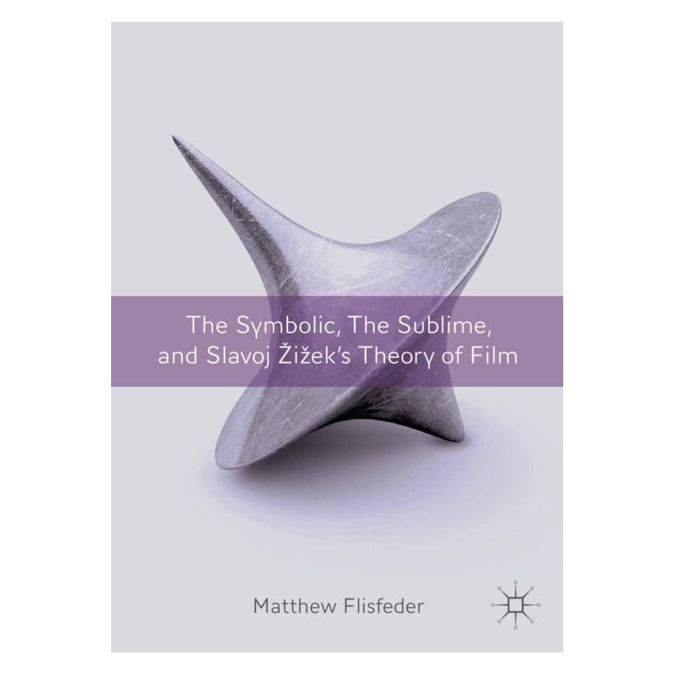 Springer The Symbolic, the Sublime, and Slavoj Zizek's Theory of Film (Englisch, Softcover, M. Flisfeder) (55954313)