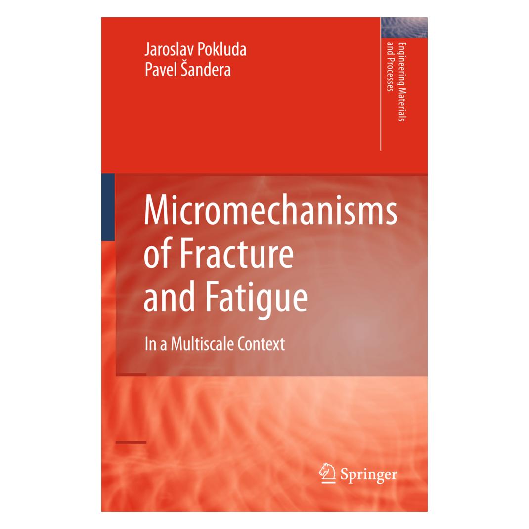 Springer Micromechanisms of Fracture and Fatigue (Englisch, Softcover, Jaroslav Pokluda, Pavel Sandera) (55487817)