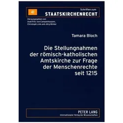 Die Stellungnahmen der römisch-katholischen Amtskirche zur Frage der Menschenrechte seit 1215, Fachbücher von Tamara Bloch