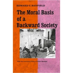 Moral Basis of a Backward Society, Sachbücher von Edward C. Banfield
