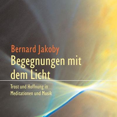 Begegnungen mit dem Licht - Bernard Jakoby, Audio, 9783784492711