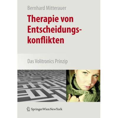 Therapie von Entscheidungskonflikten, Taschenbuch von Bernhard Mitterauer, Springer Wien, 978-3-211-71065-4
