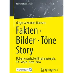 Fakten · Bilder · Töne · Story, Fachbücher von Gregor Alexander Heussen