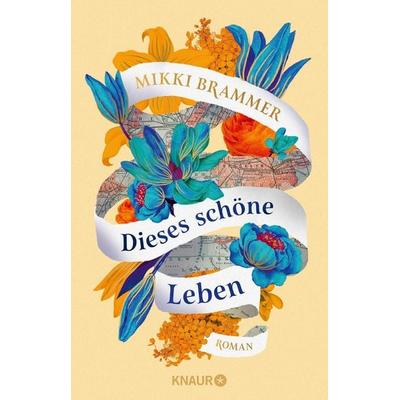 Dieses schöne Leben, Taschenbuch von Mikki Brammer, Knaur Taschenbuch, 978-3-426-52959-1