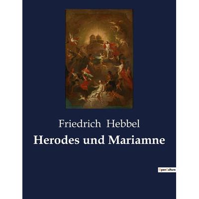 Herodes und Mariamne, Taschenbuch von Friedrich Hebbel, Culturea, 978-2-38508-479-0