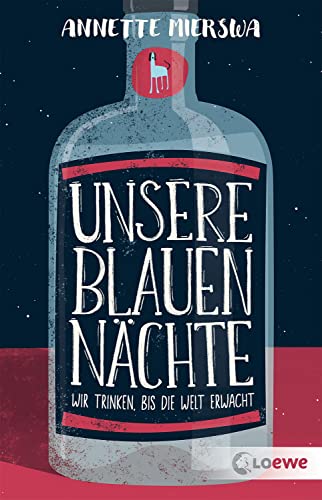 Annette Mierswa - Unsere blauen Nächte: Wir trinken, bis die Welt erwacht - Eine bewegende Geschichte über die Bewältigung von Sucht ab 12 Jahren - Preis vom 04.10.2026 03:51:26 h