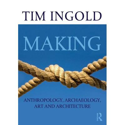Making, Taschenbuch von Tim Ingold, Taylor and Francis, 978-0-415-56723-7