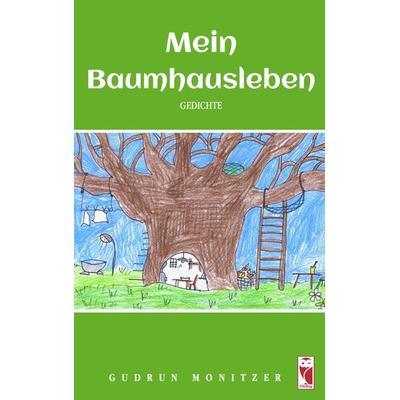 Mein Baumhausleben, Taschenbuch von Gudrun Monitzer, Frieling & Huffmann, 978-3-8280-3848-6