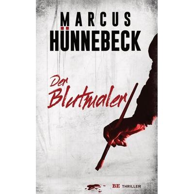 Der Blutmaler, Taschenbuch von Marcus Hünnebeck, Belle Époque, 978-3-96357-262-3