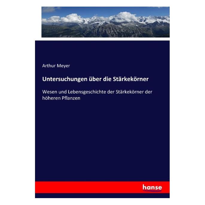 Hansebooks Untersuchungen über die Stärkekörner (Deutsch, Softcover, Arthur Meyer) (55882863)