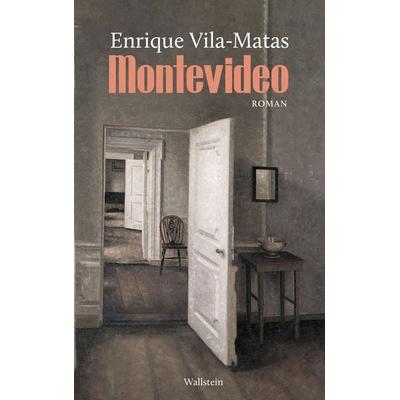 Montevideo, Gebundene Ausgabe von Enrique Vila-Matas, Wallstein Erfolgstitel - Belletristik und Sachbuch, 978-3-8353-5574-3