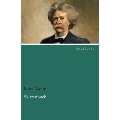 Skizzenbuch, Taschenbuch von Mark Twain, Dearbooks, 978-3-95455-654-0