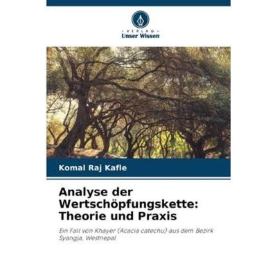 Analyse der Wertschöpfungskette: Theorie und Praxis, Taschenbuch von Komal Raj Kafle, Verlag Unser Wissen, 978-620-5-33339-6