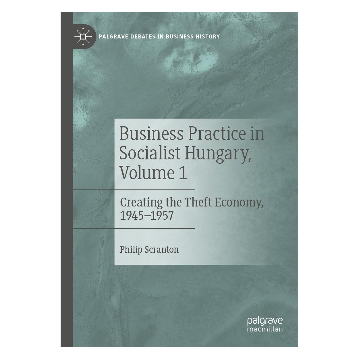 Springer Business Practice in Socialist Hungary, Volume 1 (Englisch, Hardcover, Philip Scranton) (9783030891831)