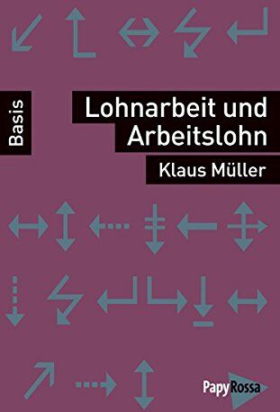 Klaus Müller - Lohnarbeit und Arbeitslohn (Basiswissen Politik / Geschichte / Ökonomie) - Preis vom 09.10.2026 07:28:09 h
