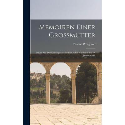 Memoiren einer Grossmutter, Gebundene Ausgabe von Pauline Wengeroff, Legare Street Press, 978-1-01-687300-0