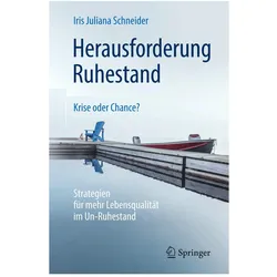 Herausforderung Ruhestand Krise oder Chance?, Fachbücher von Iris Juliana Schneider
