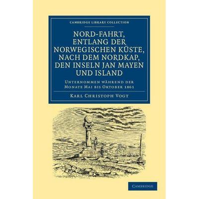 Nord-Fahrt, Entlang Der Norwegischen Kuste, Nach Dem Nordkap, Den Inseln Jan Mayen Und Island, Auf Dem Schooner Joachim Hinrich, Taschenbuch von Karl