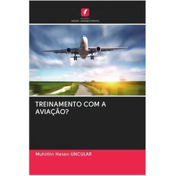 Treinamento Com A Aviação?, Ratgeber von Muhittin Hasan Uncular