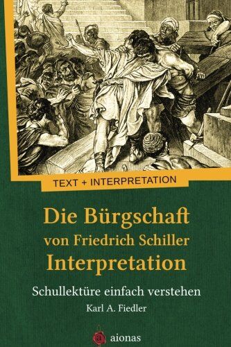 Fiedler, Karl A. - Die Bürgschaft von Friedrich Schiller. Interpretation: Schullektüre einfach verstehen - Preis vom 30.09.2026 09:01:18 h