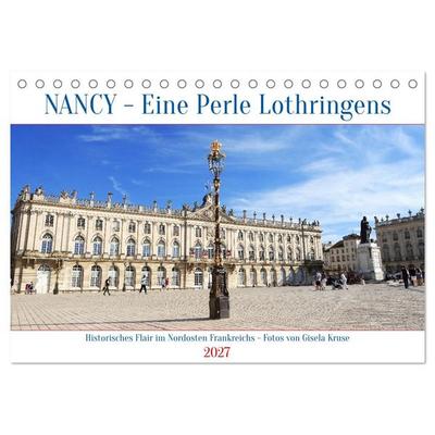 Nancy - Eine Perle Lothringens (Tischkalender 2027 DIN A5 quer), CALVENDO Monatskalender