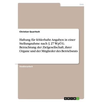 Haftung für fehlerhafte Angaben in einer Stellungnahme nach § 27 WpÜG. Betrachtung der Zielgesellschaft, ihrer Organe und der Mitglieder des