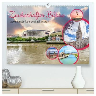 Zauberhaftes Bilbao (hochwertiger Premium Wandkalender 2027 DIN A2 quer), Kunstdruck in Hochglanz