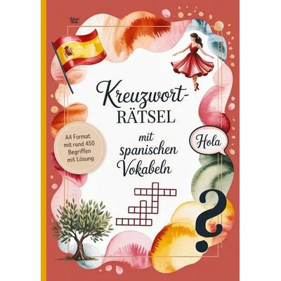Kreuzworträtsel mit spanischen Vokabeln, Taschenbuch von Belanna Media, BelannaMedia, 978-3-693-44073-5